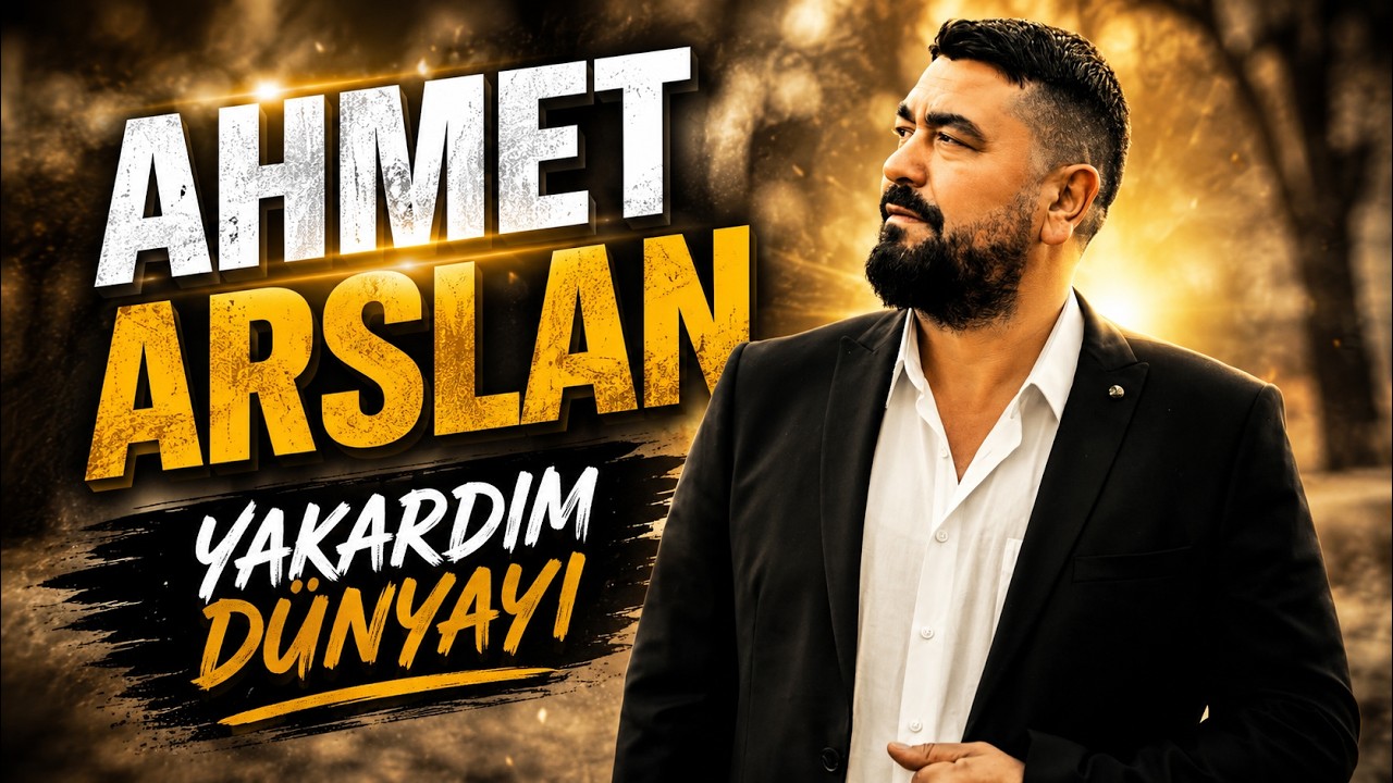 AHMET ARSLAN - YAKARDIM D&Uuml;NYAYI [Bor Prod&uuml;ksiyon]