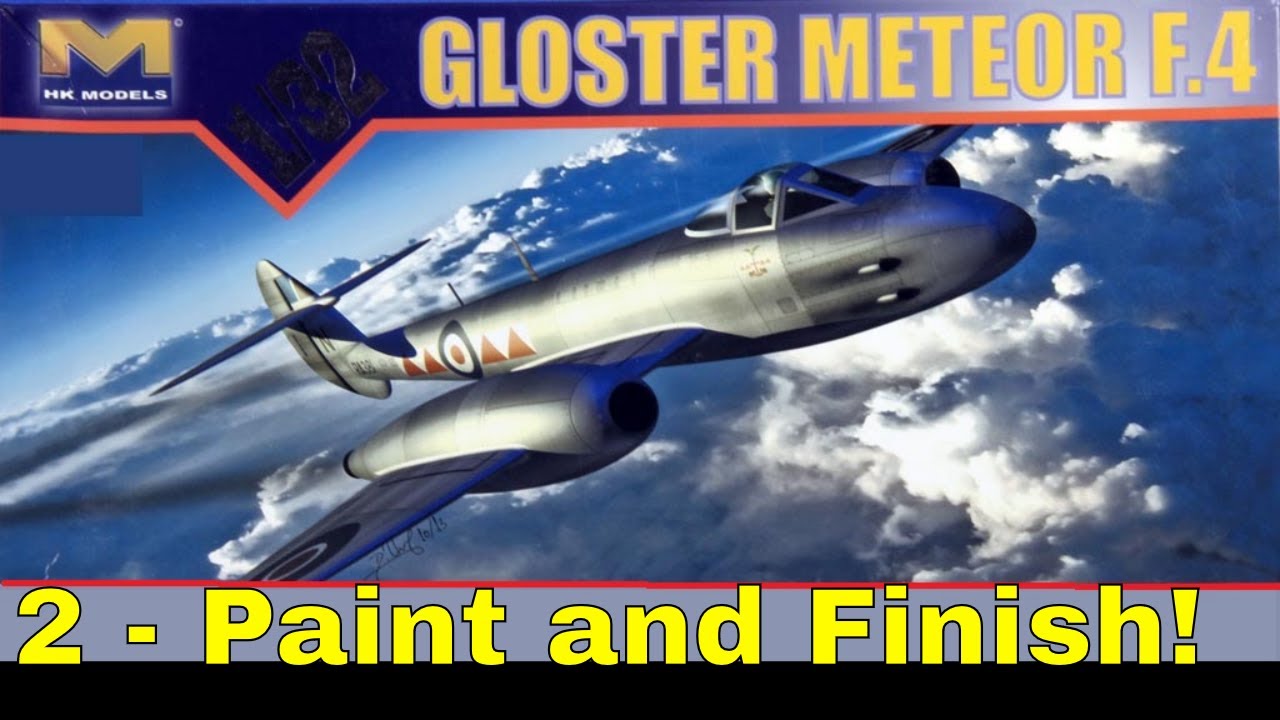 HK Models 1/32 Gloster Meteor F.4 - Part 2: Paint and Finish!