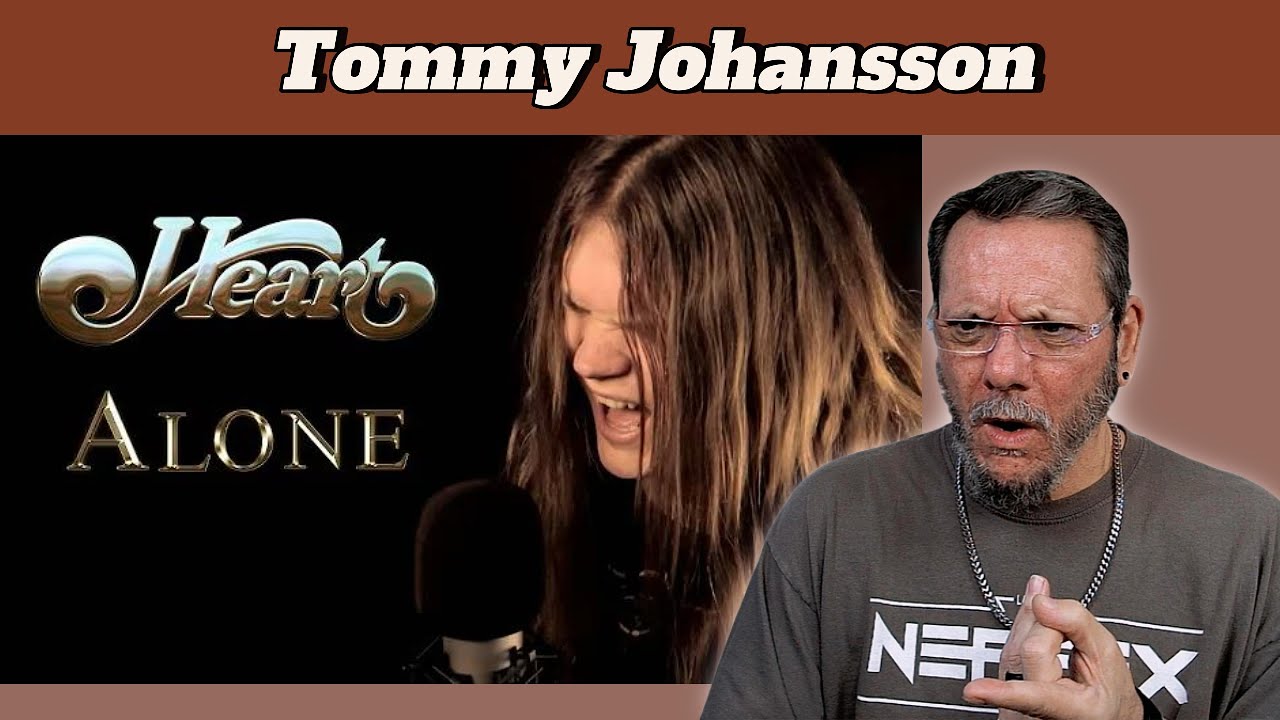 Tommy Johansson | ALONE   HEART (Cover) | First Time Hearing