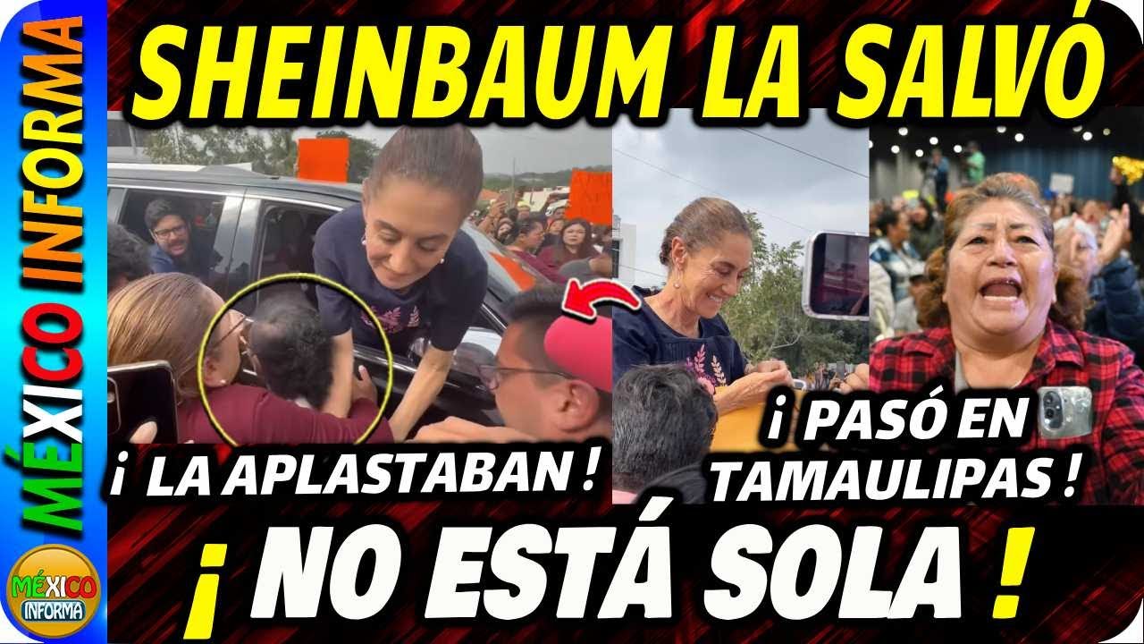 SHEINBAUM AYUDA A SEÑORA QUE APLASTABAN EN TAMAULIPAS. L0CURA TOTAL. MIRA LO QUE OCURRIÓ.