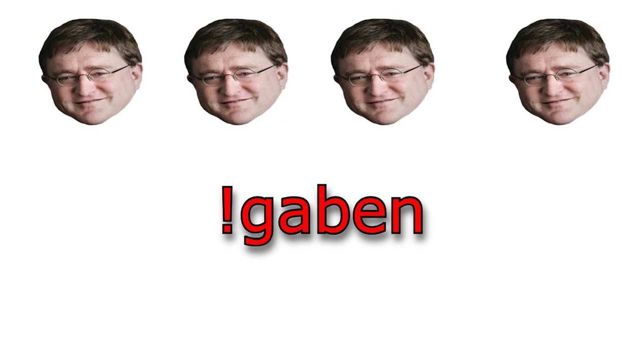 YT: Type !gaben to Spawn a Gabe Newell