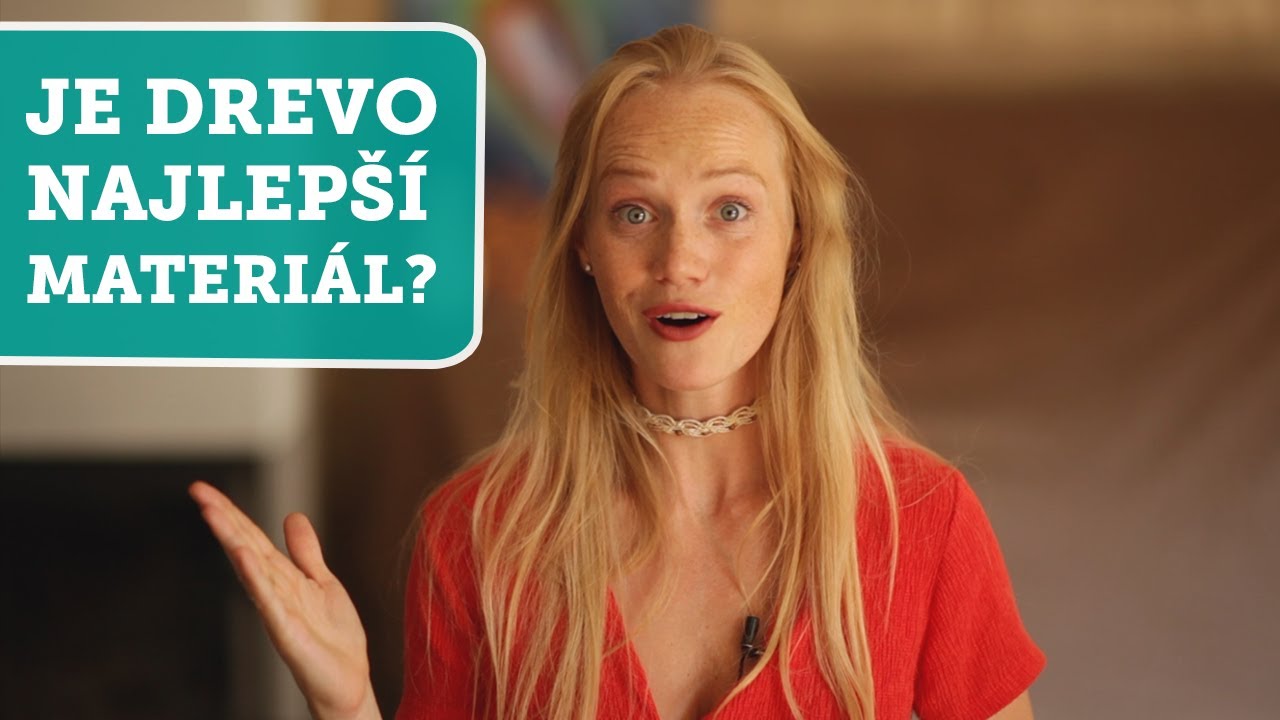 Je drevo najlepší materiál?