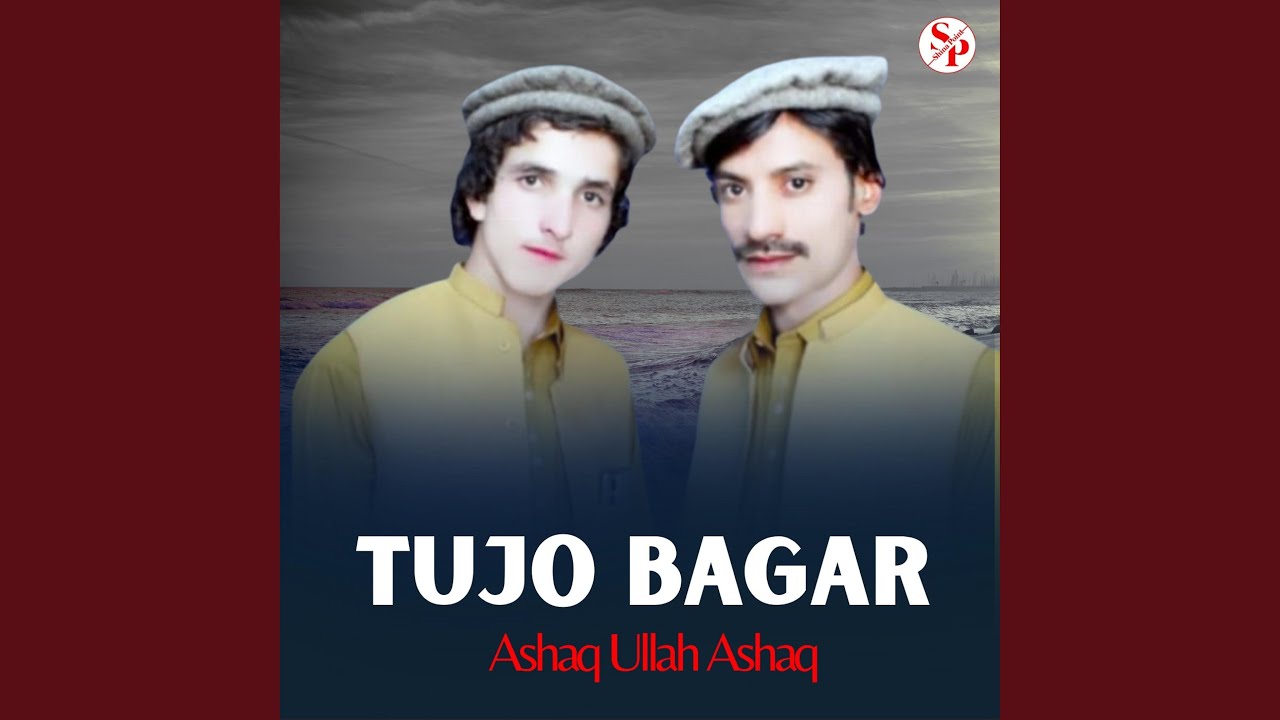 Tujo Bagar (feat. Ashaq Ullah Ashaq)