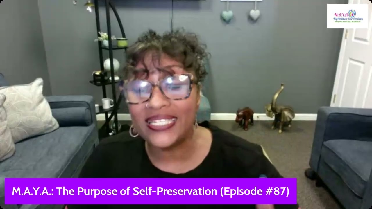 MAYA The Purpose of Self Preservation Episode 87