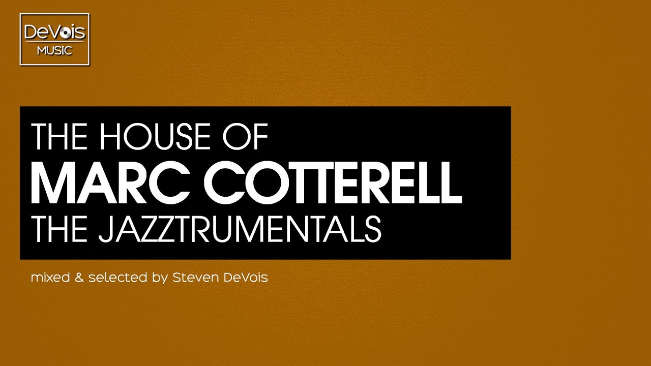 The House Of Marc Cotterell (The Jazztrumentals | Vol. 1)