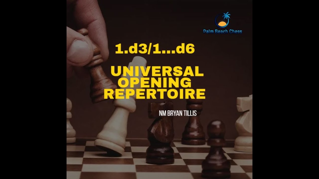 1.d3/1...d6 Universal Repertoire, Part 1