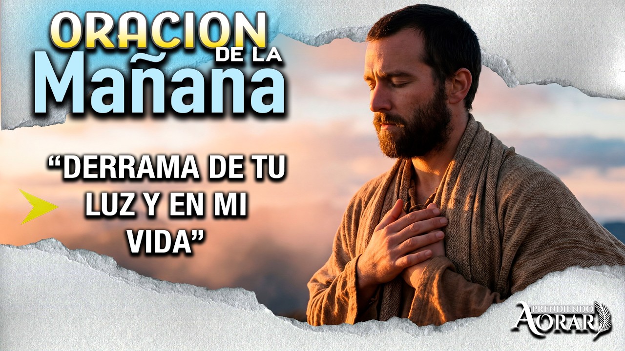 Bendice todo mi vivir ORACION DE LA MAÑANA DEL 16 MARZO