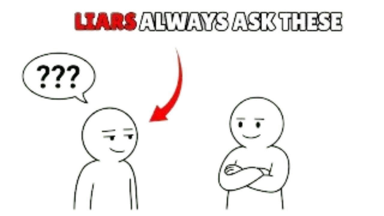 These 5 Questions Liars Always Ask (Don’t fall for them)