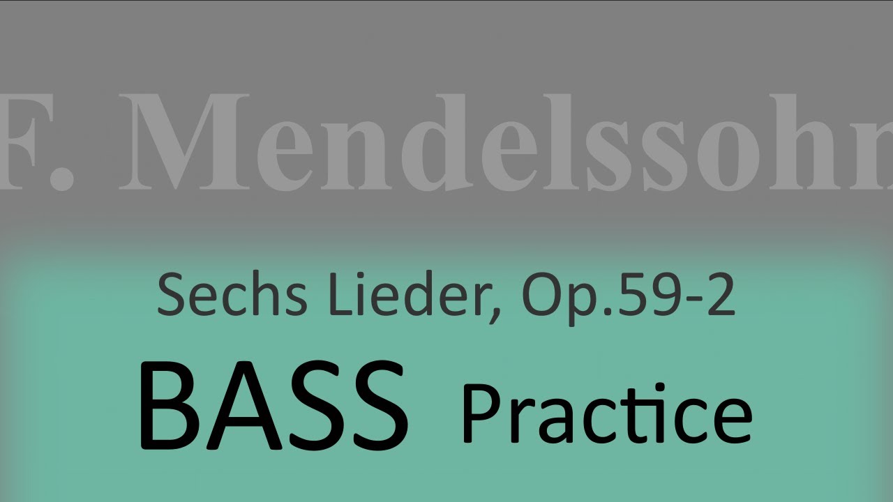 Mendelssohn Op.59-2 (Frühzeitiger Frühling) - Bass practice