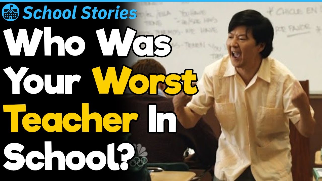 Who Is the Worst Teacher You’ve Ever Had? | School Stories #54