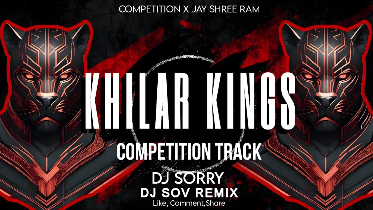 KHILAR KINGS -COMPETITION TITLE TRACK- DJ SORRY X DJ SOV REMIX💥🎧