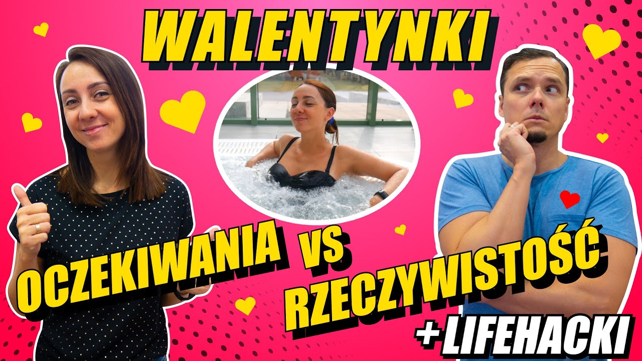 WALENTYNKI Oczekiwania VS Rzeczywistość + lifehacki ODC 6