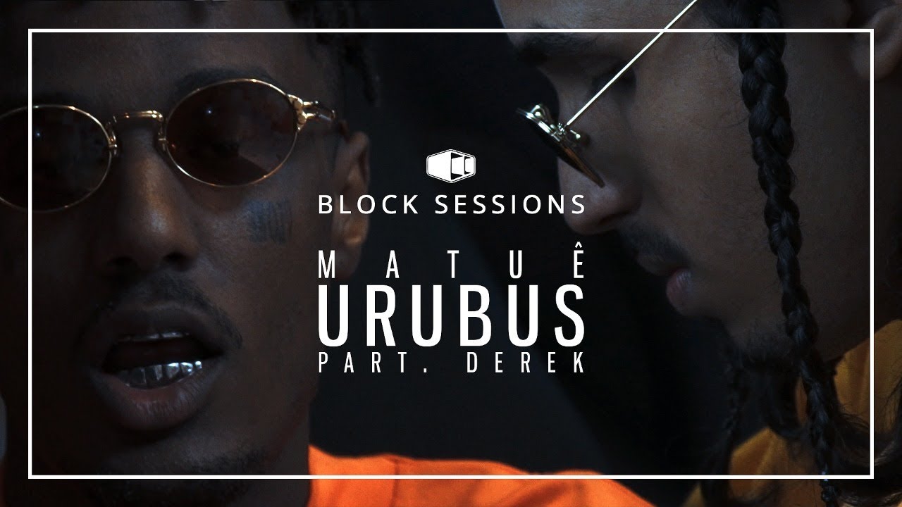 Matu&ecirc; - URUBUS feat. Derek | Block&reg; Sessions (Videoclipe Oficial)