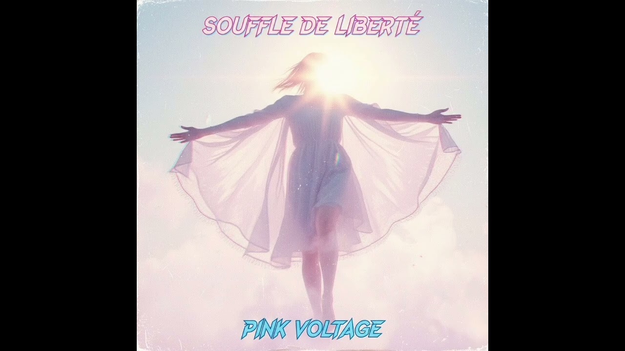 Audio | Souffle De Liberté • Pink Voltage