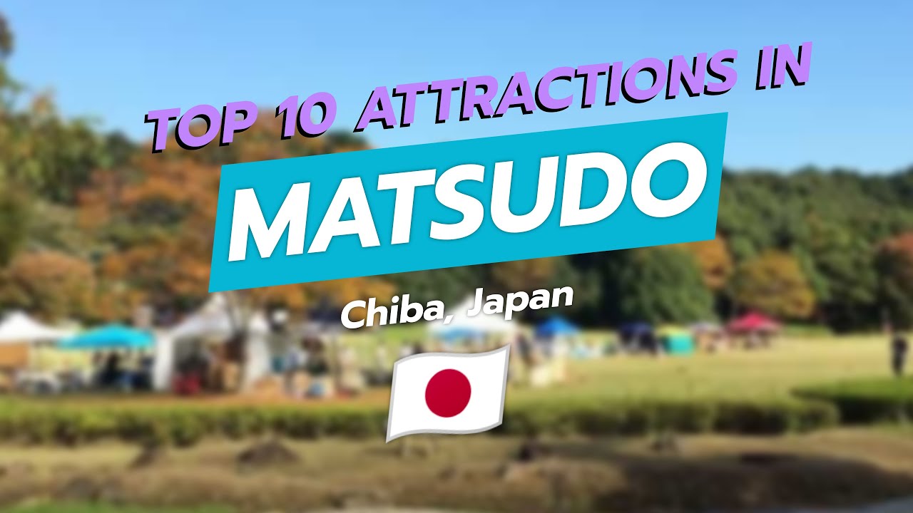 Top 10 Attractions in Matsudo, Chiba, Japan 🇯🇵✨