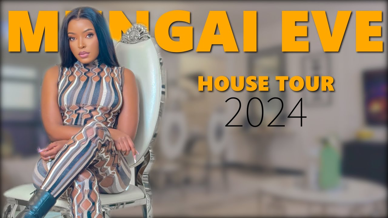 THE NEW MUNGAI EVE'S HOUSE TOUR 2024 || HAPPY GIRL ERA ❤
