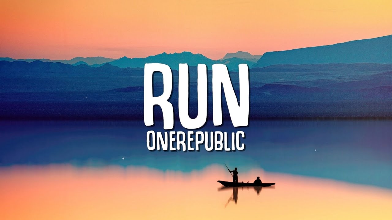 OneRepublic - Run (Lyrics)