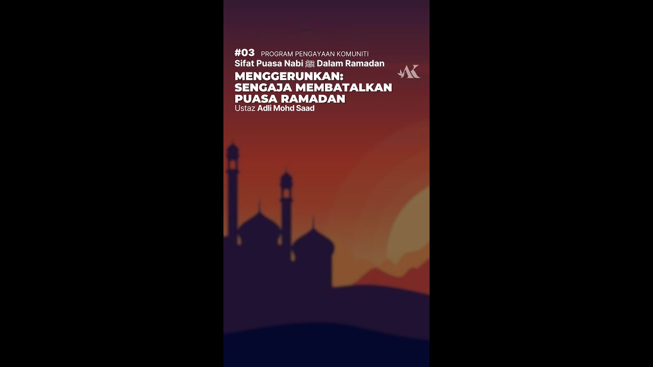 【VERTICAL】#03 - Sifat Puasa Nabi ﷺ Dalam Ramadan | Ustaz Adli Mohd Saad