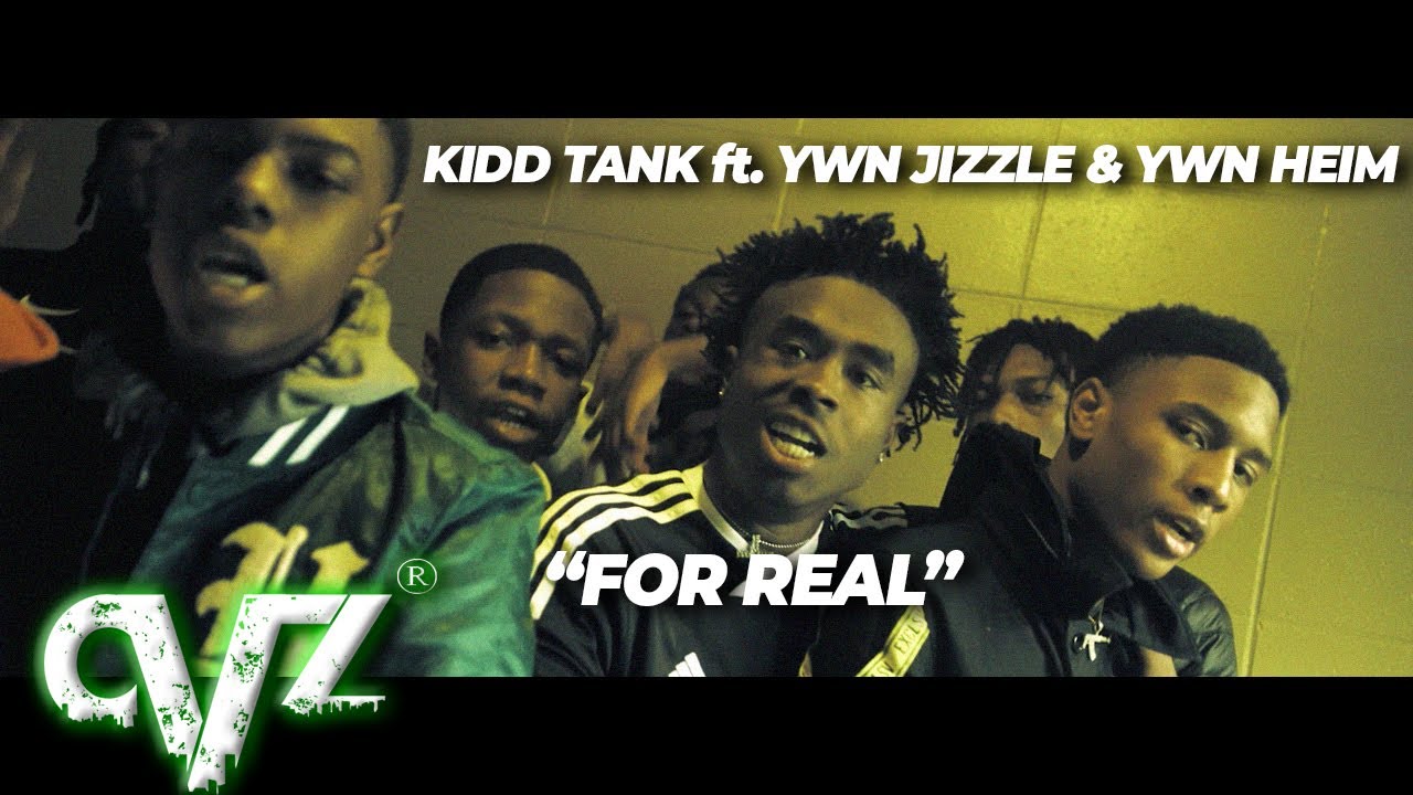 Kidd Tank - For Real ft  YWN Jizzle x YWN Heim (OFFICIAL VIDEO)
