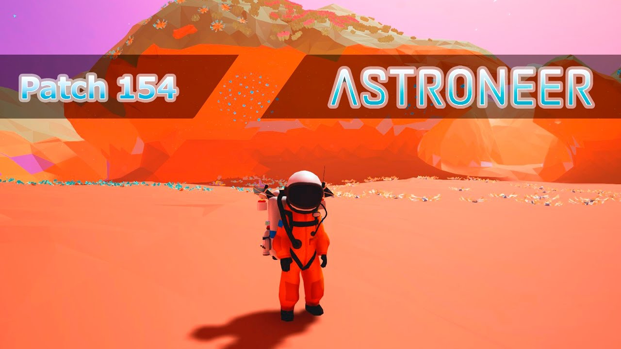 ASTRONEER │ Patch 154