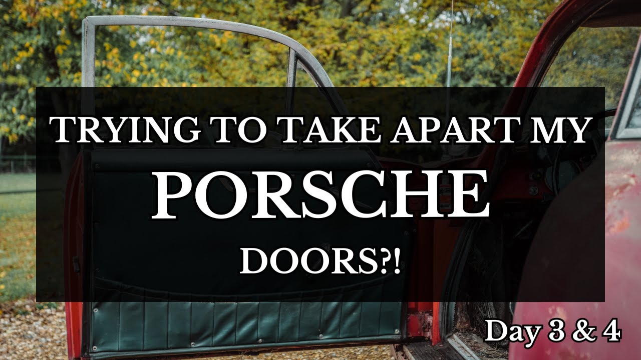 RIPPING APART MY PORSCHE'S DOORS - PORSCHE RESTORATION DAY 3 & 4