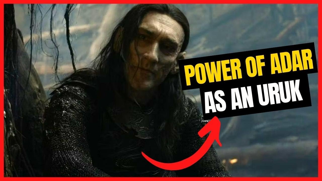 Power Of Rings | What Powers Does Adar Have As An Uruk? | Adar Theory | Adra Powers Explained
