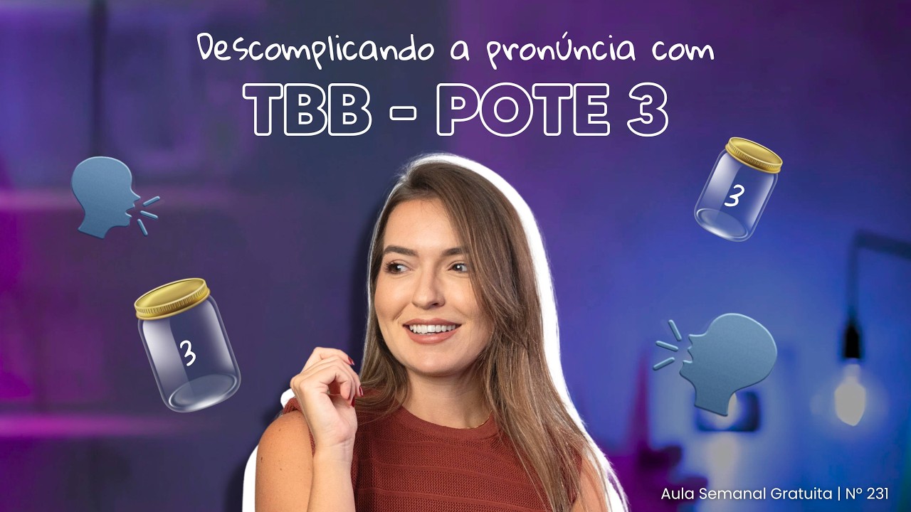Aula 231 | Pronúncia com Técnica Barra Barra - Pote 3 de Método DQD (3/4)