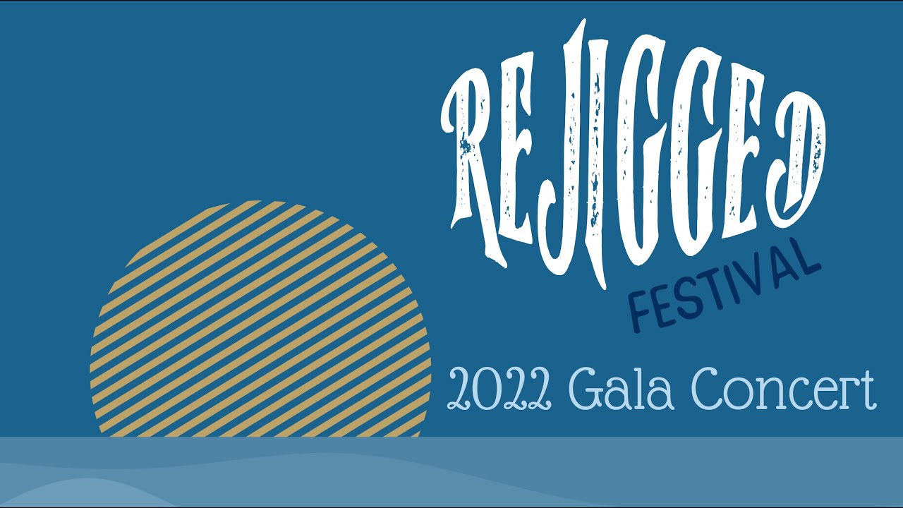 ReJigged Festival: 2022 Gala Concert LIVE