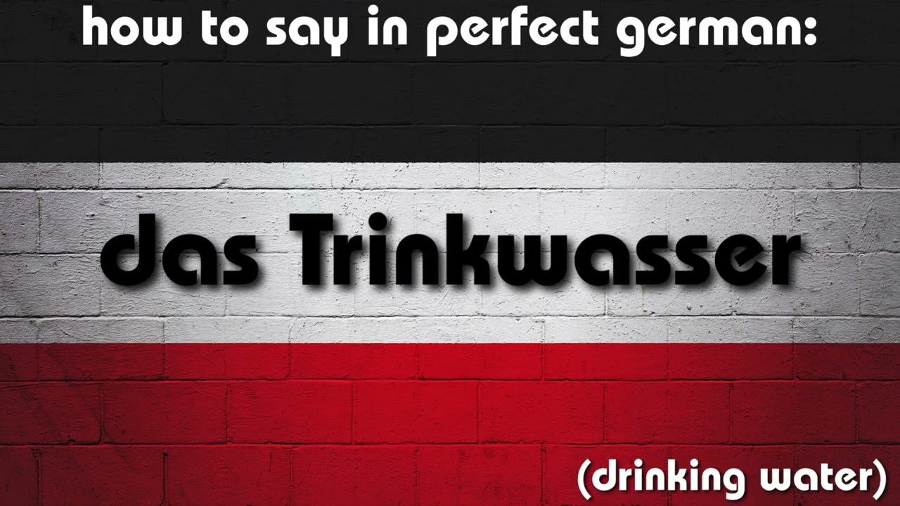 How to say in perfect german pronunciation: das Trinkwasser (drinking water)