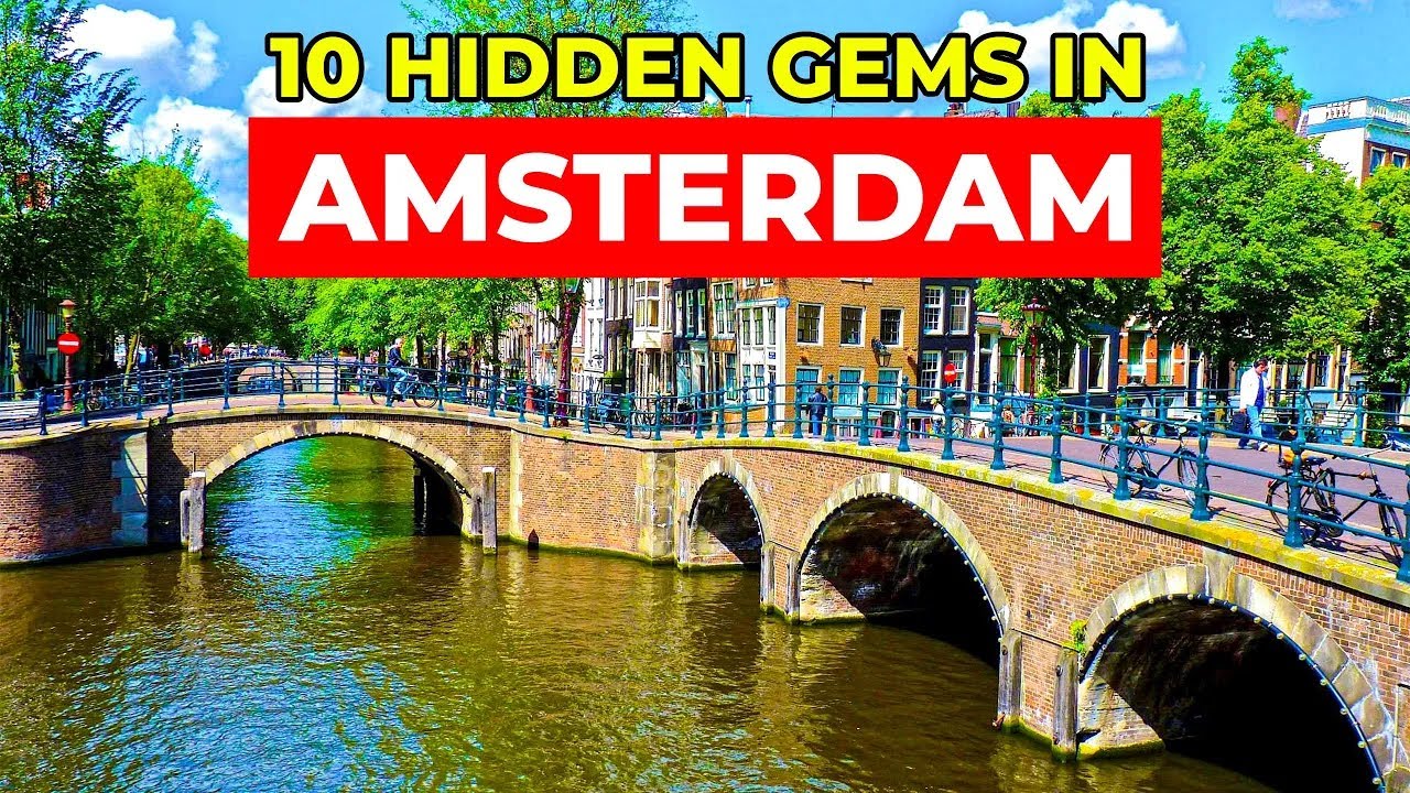 Amsterdam's Best Kept Secrets : 10 Hidden Gems You Must Visit