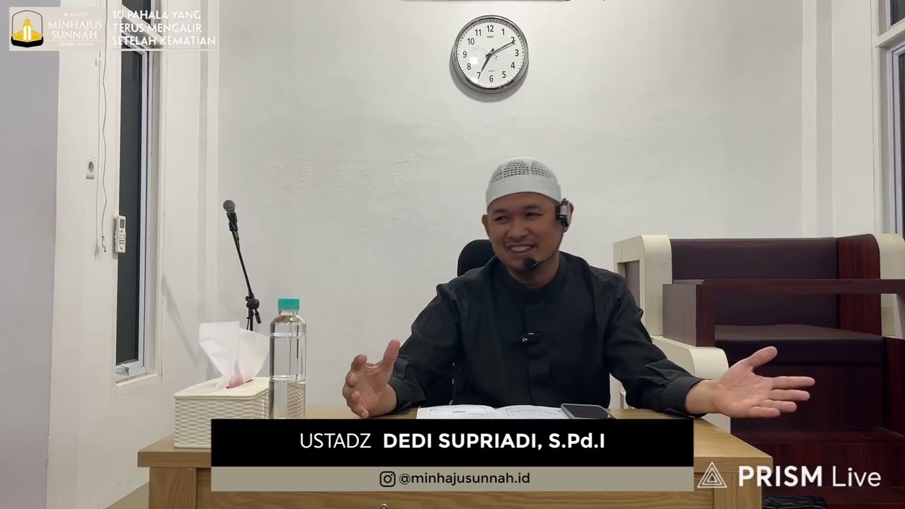 03. 10 PAHALA YANG TERUS MENGALIR SETELAH KEMATIAN I Ustadz Dedi Supriadi, S.Pd.i