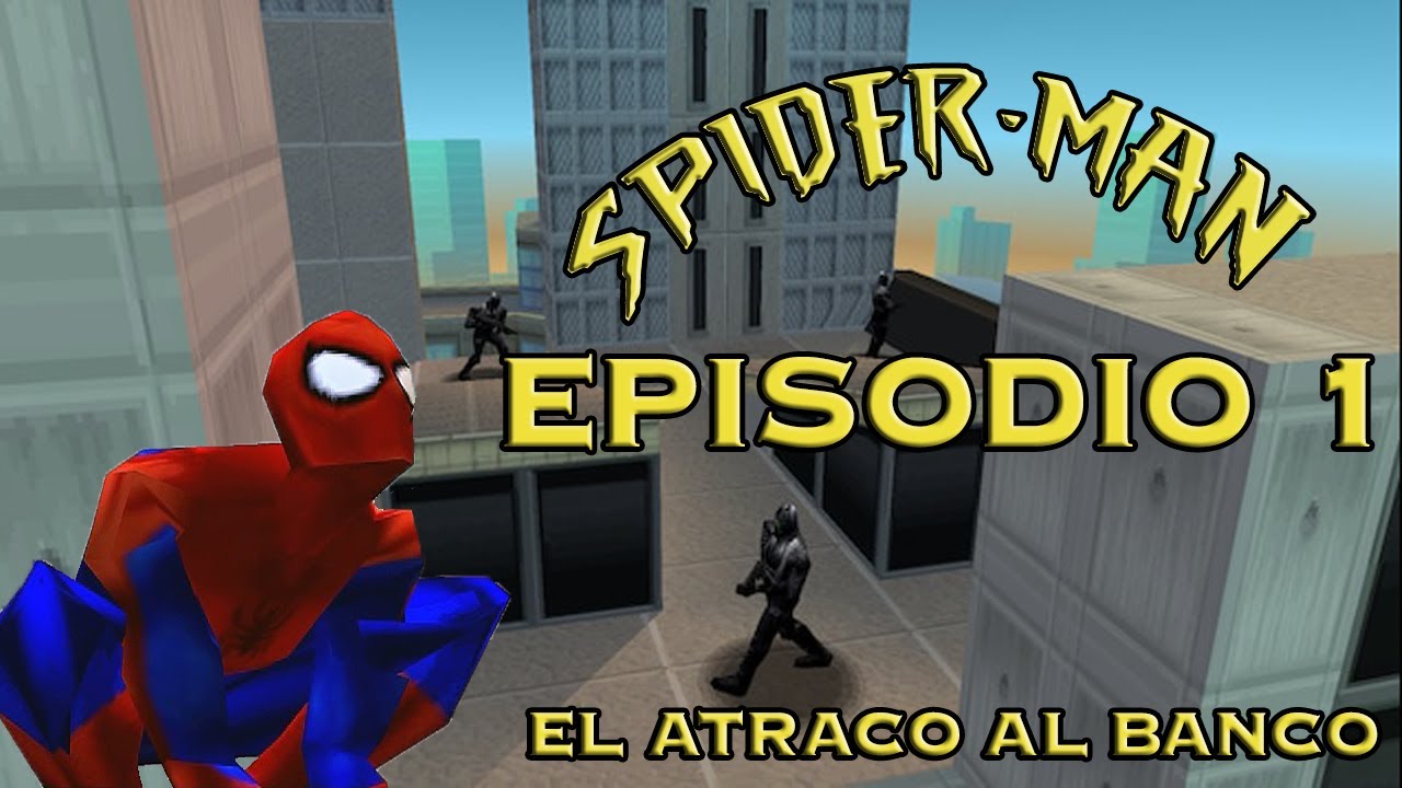 Spider-Man 1 - Episodio #1: El atraco al banco. (PSX Español)