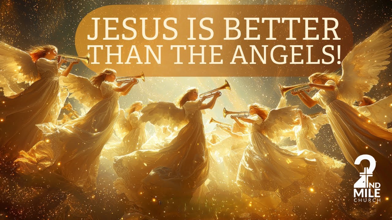 Hebrews: Jesus Is Better Than the Angels