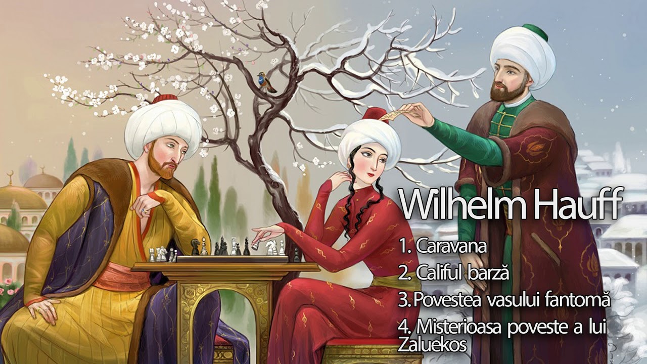 Wilhelm Hauff - Caravana, Califul barza, Povestea vasului fantoma, Misterioasa poveste a lui Zalueko