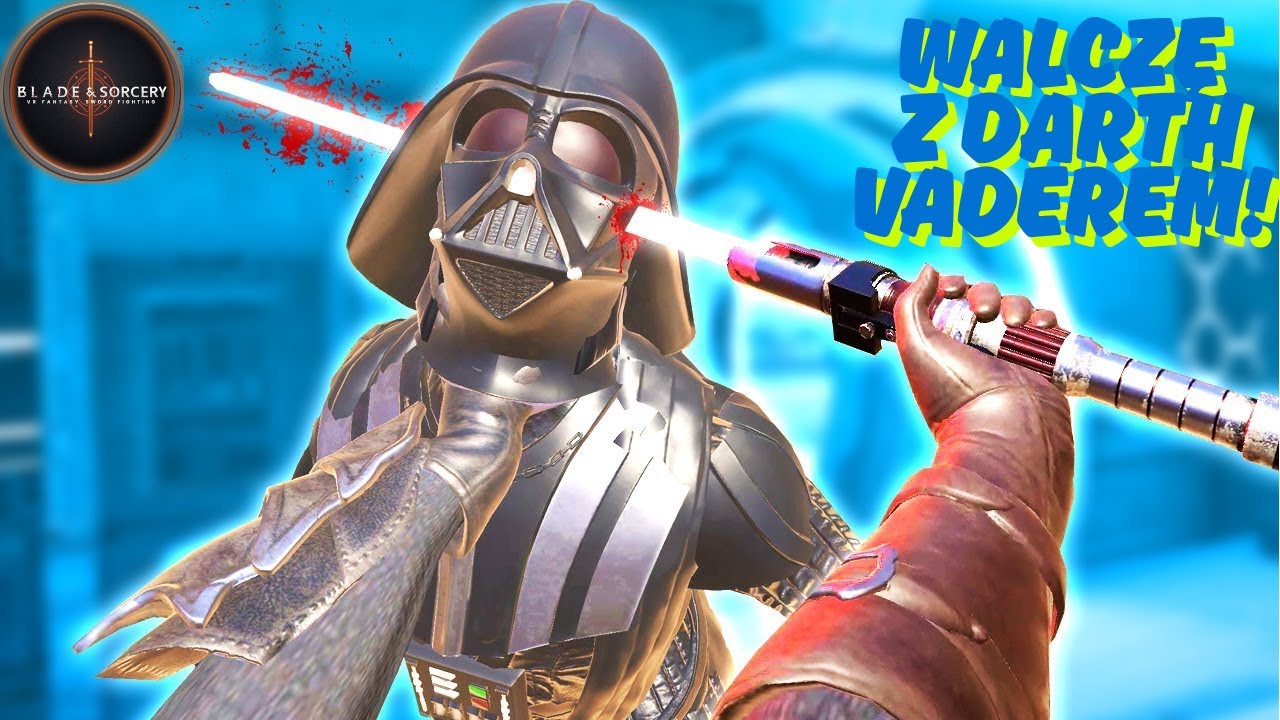 Walczę z Darth Vaderem w VR?! | blade & sorcery VR