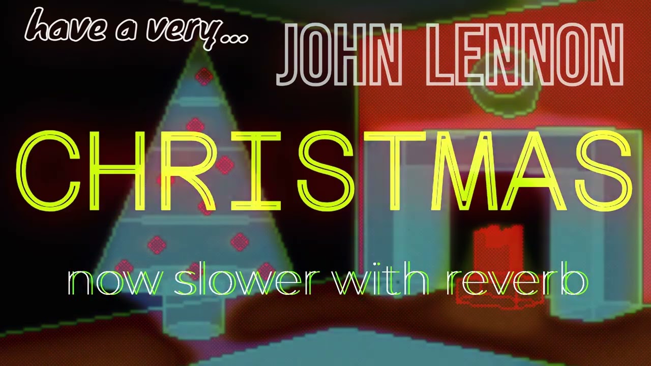 Happy Christmas War Is Over - Slowed and Reverb