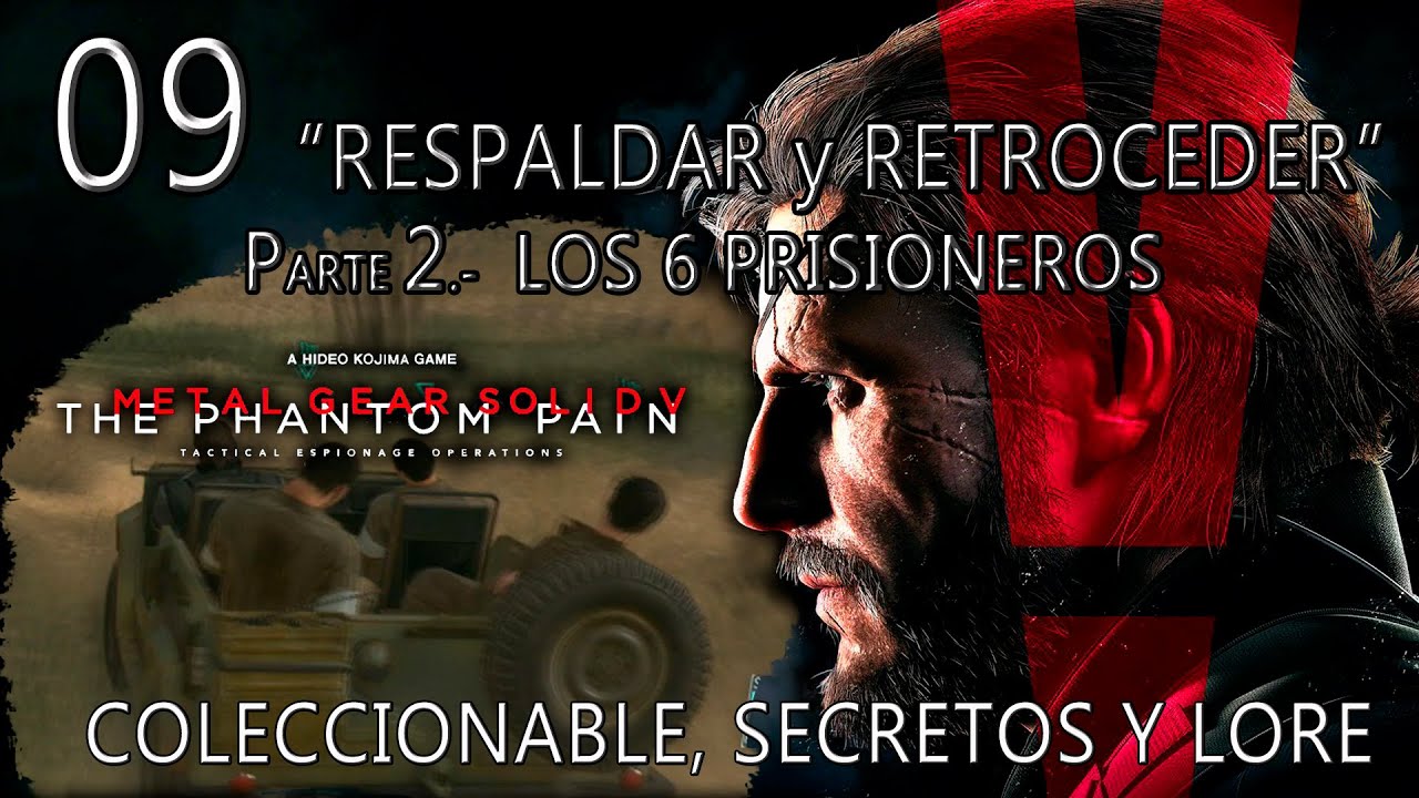 MGS V: The PHANTOM PAIN | 09   RESPALDAR y RETROCEDER | Parte 2