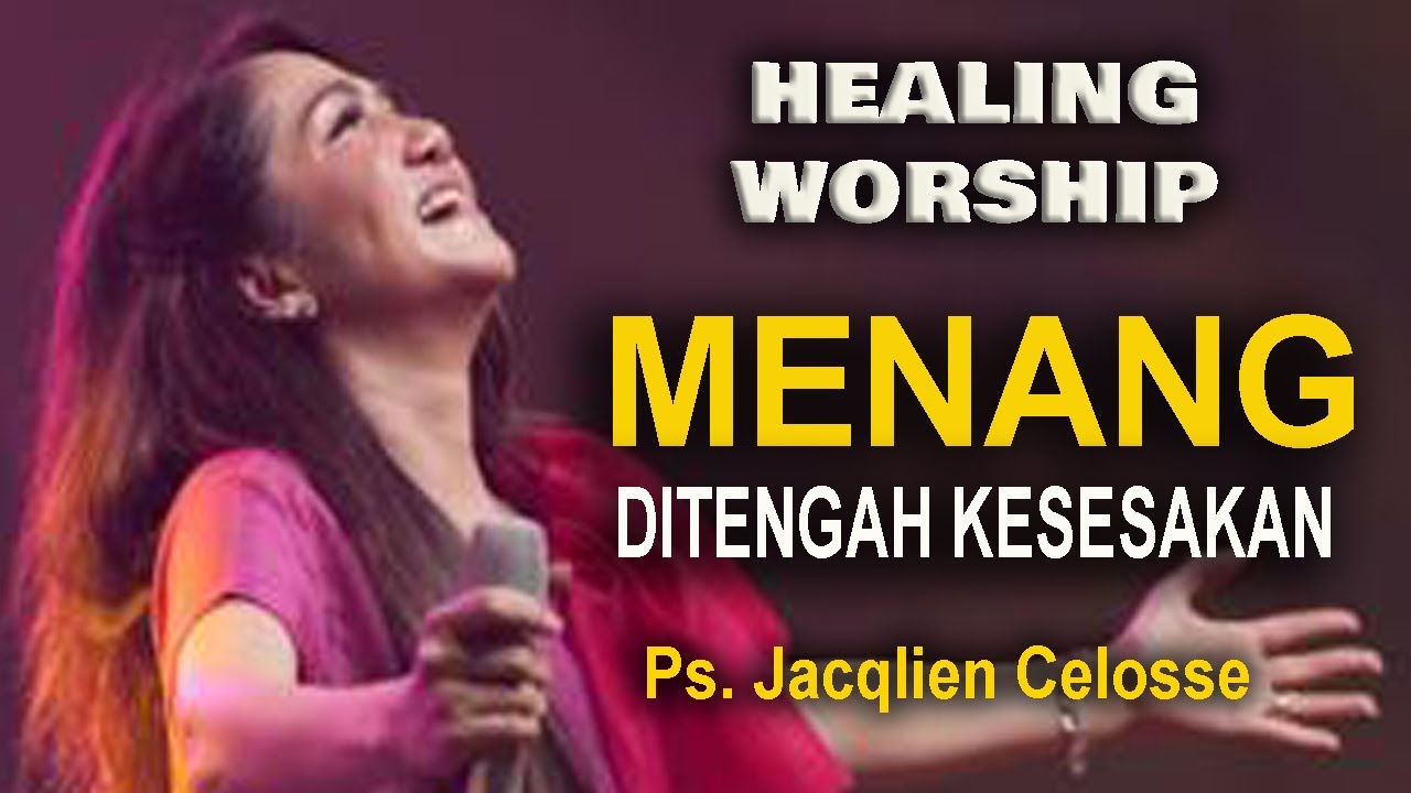 MENANG DITENGAH KESESAKAN  - HEALING WORSHIP - 1/ 9 /2022 - PS. JACQLIEN CELOSSE