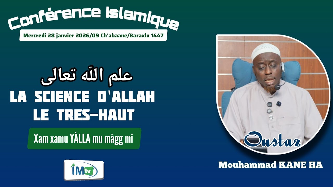 Conférence 28-10-26 II La science d'Allah le Très-Haut [علم الله تعالى] Oustaz Mouhammad KANE HA 