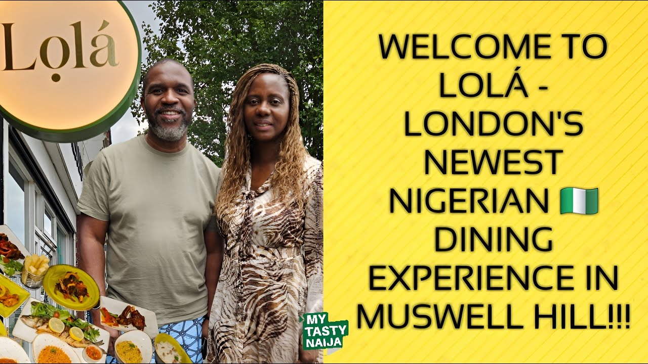 Nigerian Flavour Meets London Class at New Restaurant | LOLA Muswell Hill | My Tasty Naija EP70
