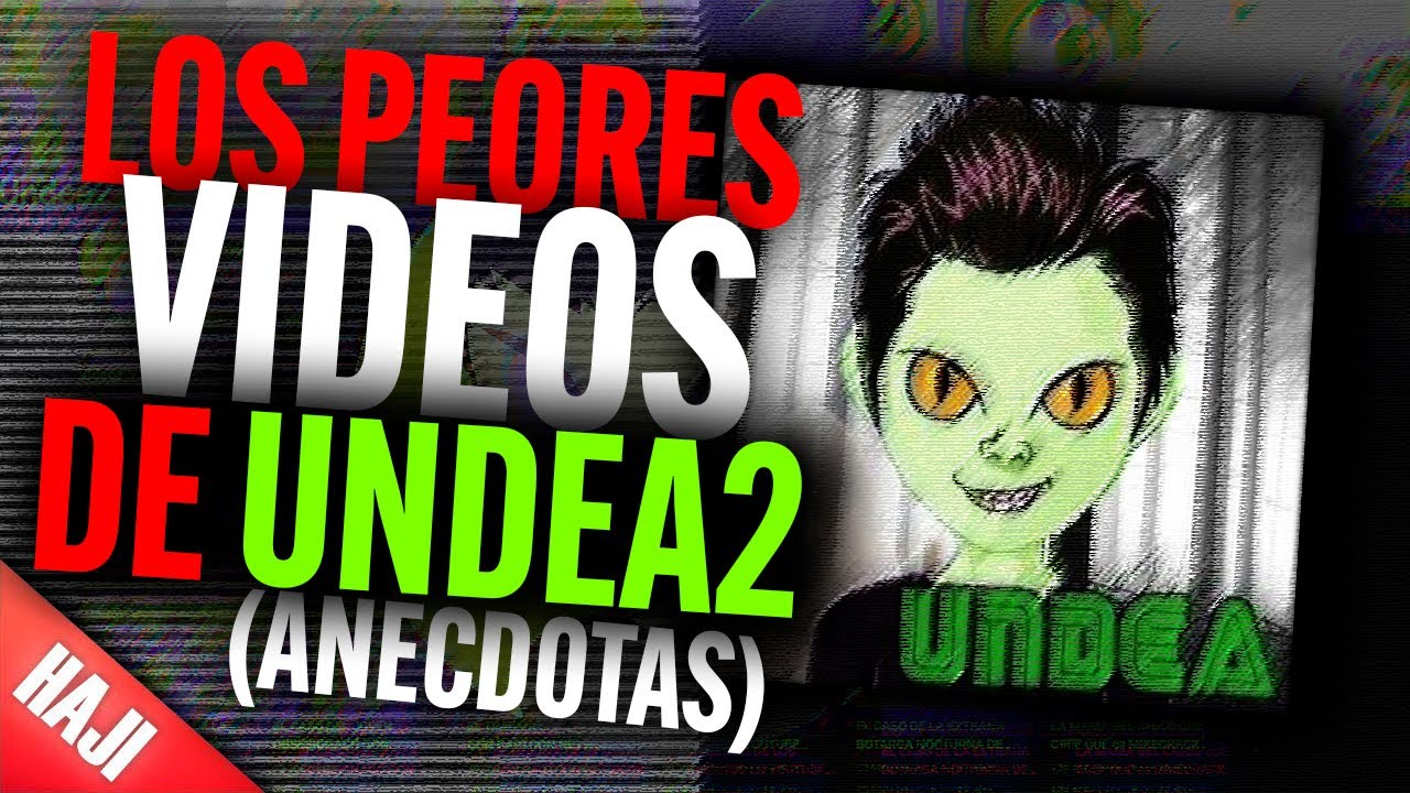 LOS PEORES VIDEOS DE UNDEA2 (Relatos) | Haji - Loquendo