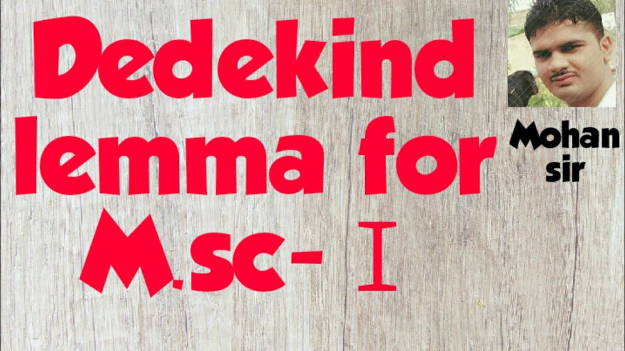 (M.sc-Ⅰ) Dedekind Lemma (Most important)