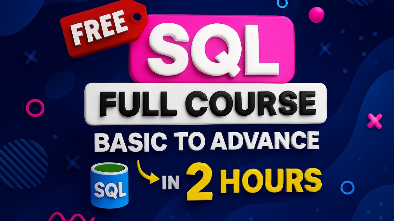 Complete FREE SQL Full Course 2025 | Learn SQL in Just 2 Hours | Basic to Advance Tutorial
