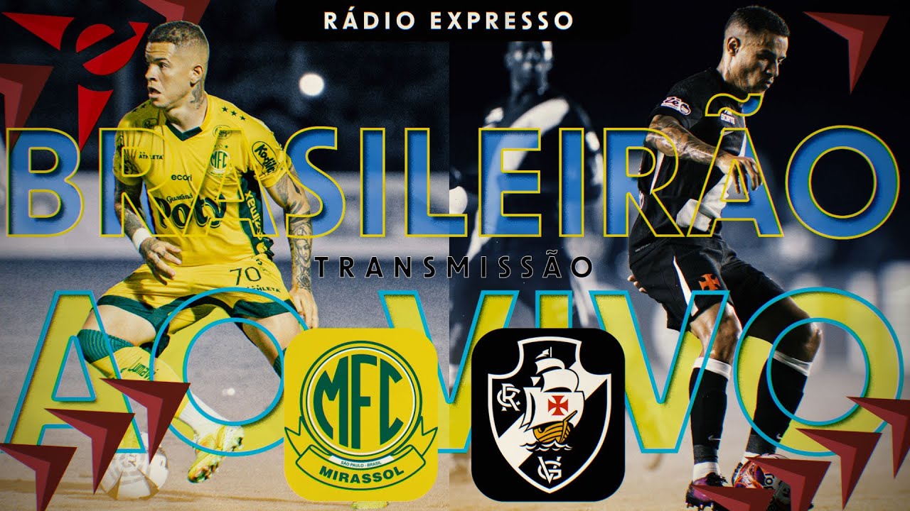 MIRASSOL X VASCO DA GAMA - AO VIVO - BRASILEIRÃO 2026 - Transmissão Rádio Expresso // DdV#122