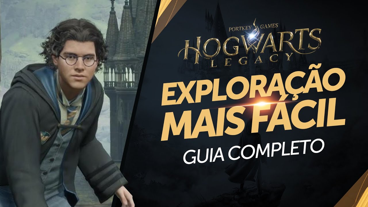 GUIA DE EXPLORAÇÃO de Hogwarts Legacy - Dicas para completar 100%