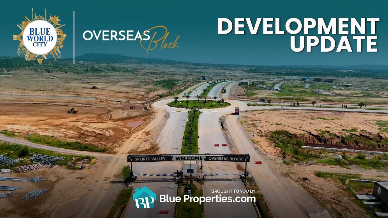 Overseas Block | Blue World City | Development Update January 2025 | BlueProperties.com