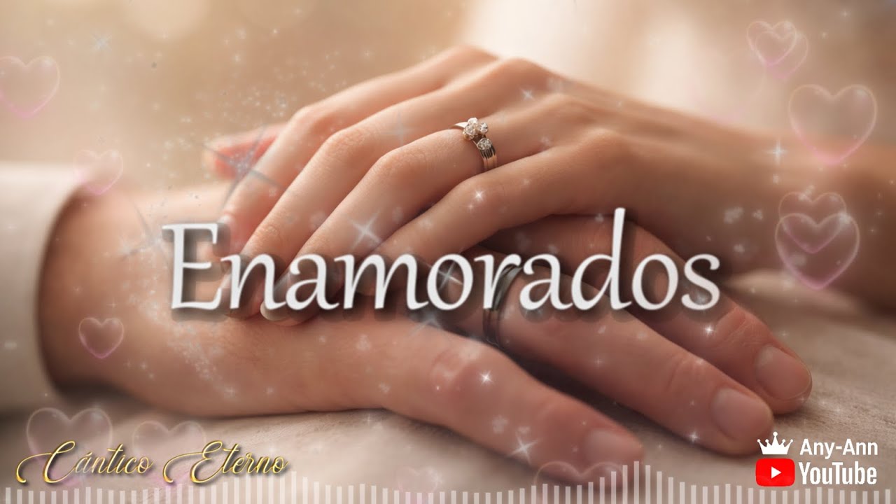 Enamorados | Canción cristiana de bodas | Amor bendecido por Dios
