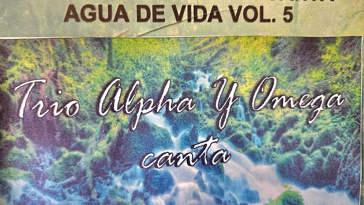 Agua de vida ~ trio alfa y omega 