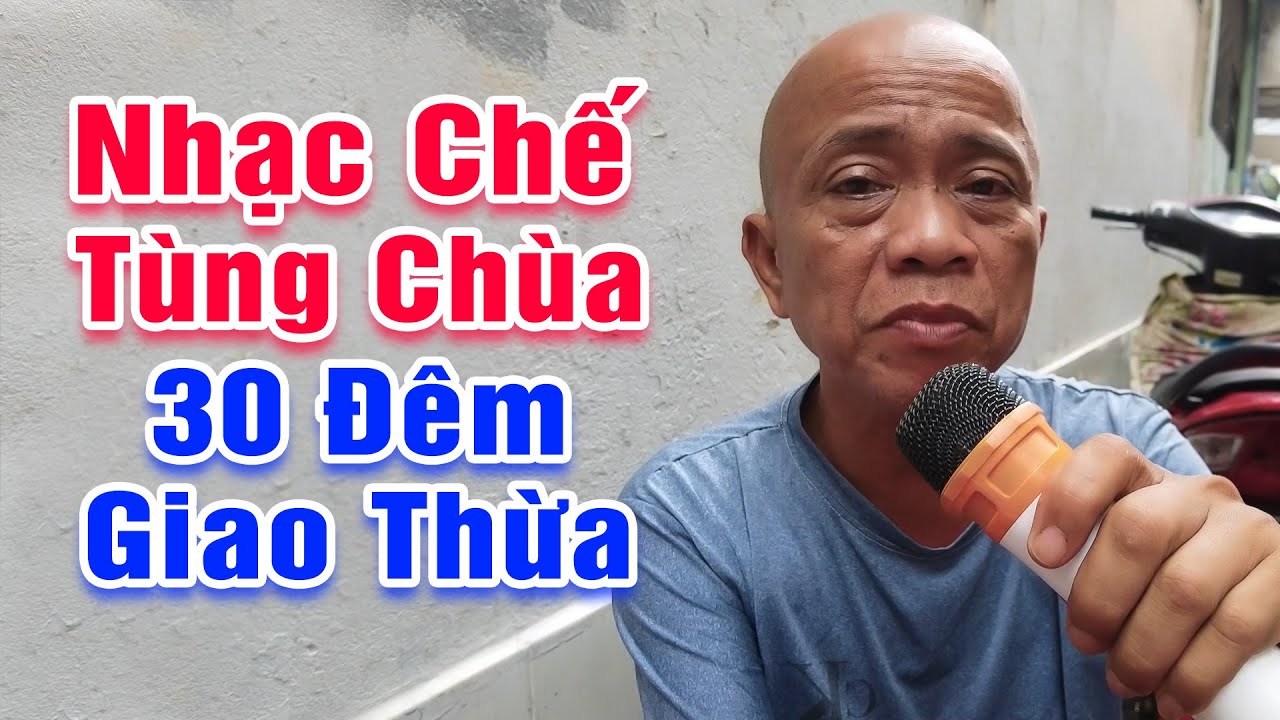 LK Nhạc Chế Để Đời Của Tùng Chùa - Đệ Tử Ông Trùm Năm Cam - LK 30 Đêm Giao Thừa