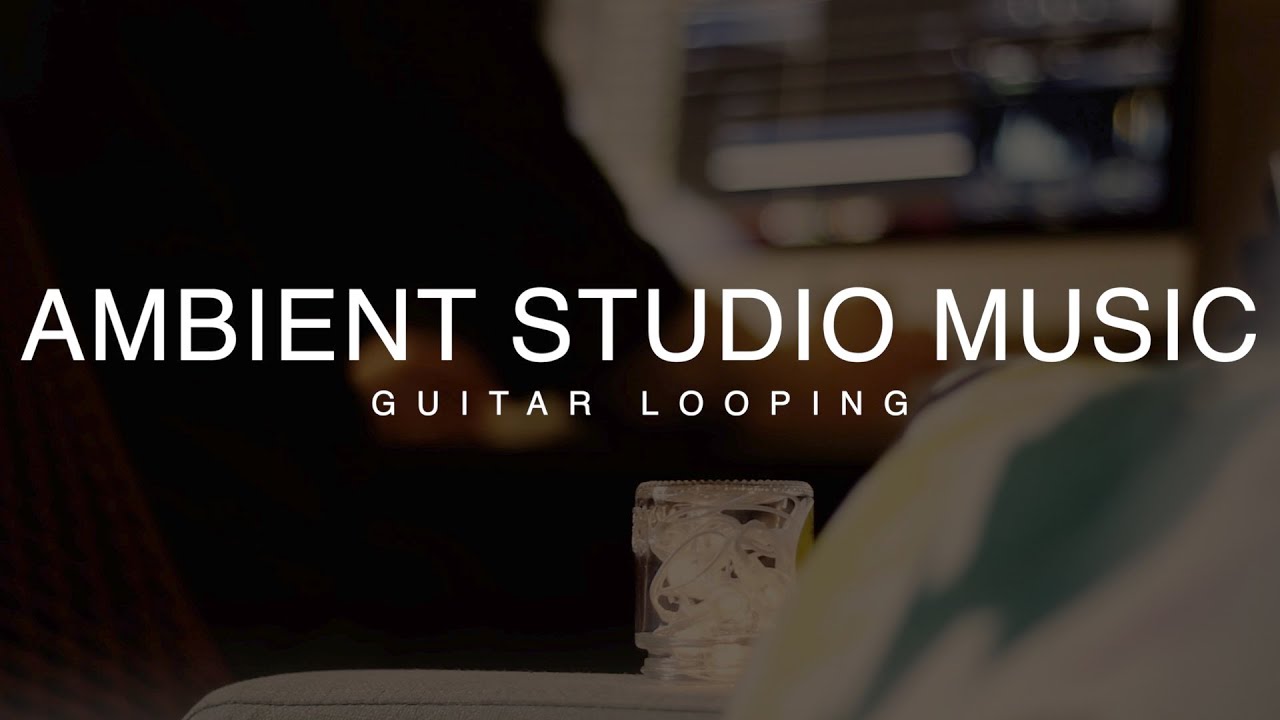 Ambient Studio Music - Guitar Looping